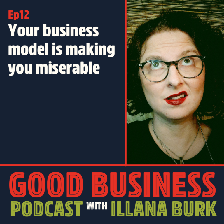 Your business model is making you miserable. Here’s how to fix it. | GB12