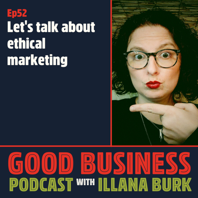 Let’s talk about ethical marketing | GB52